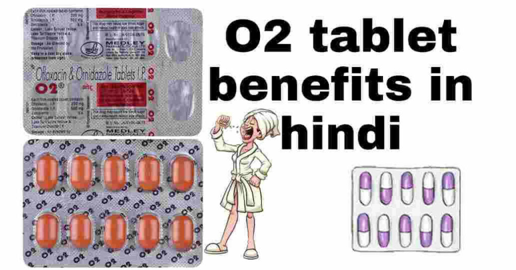 o2 Tablet Uses In Hindi